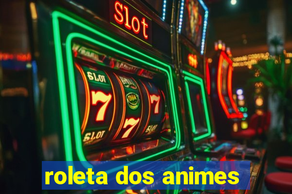 roleta dos animes